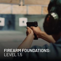 Firearm Foundations/ Level 1.5