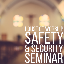 House of Worship Safety & Security Seminar